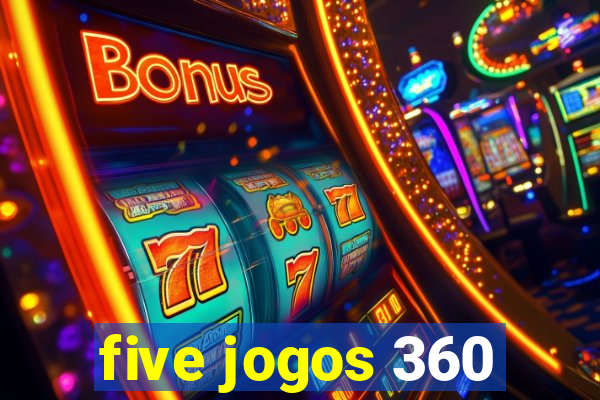 five jogos 360